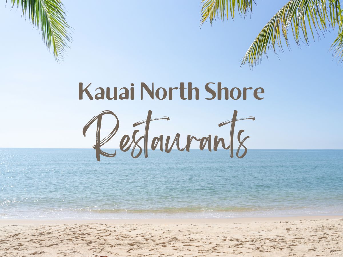 Kauai North Shore Restaurants text over the sky, beach and ocean